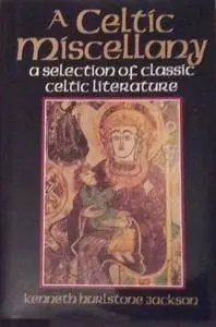 A Celtic Miscellany: A Selection of Classic Celtic Literature