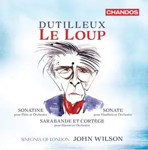 Sinfonia of London & John Wilson - Dutilleux: Le Loup & Other Works (2021)