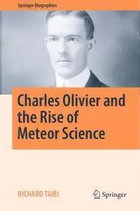 Charles Olivier and the Rise of Meteor Science