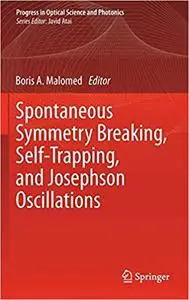 Spontaneous Symmetry Breaking, Self-Trapping, and Josephson Oscillations