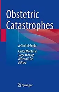 Obstetric Catastrophes: A Clinical Guide