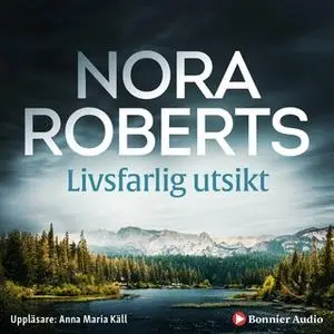 «Livsfarlig utsikt» by Nora Roberts