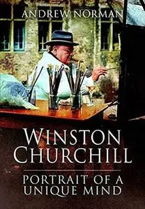 Winston Churchill: Portrait of an Unquiet Mind