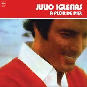 Julio Iglesias - A Flor De Piel (1974/2015) [Official Digital Download]