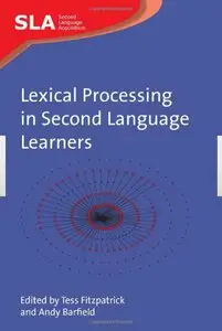 Lexical Processing in Second Language Learners: Papers and Perspectives in Honour of Paul Meara