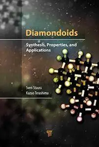 Diamondoids: Synthesis, Properties, and Applications