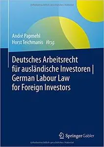 Deutsches Arbeitsrecht für ausländische Investoren | German Labour Law for Foreign Investors