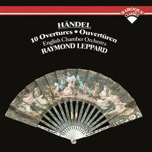 English Chamber Orchestra, New Philharmonia Orchestra & Raymond Leppard - Handel: Overtures (1989/2023)