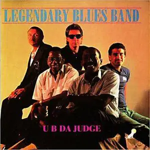 Legendary Blues Band - U B Da Judge (1991)