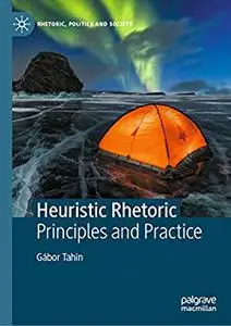 Heuristic Rhetoric: Principles and Practice