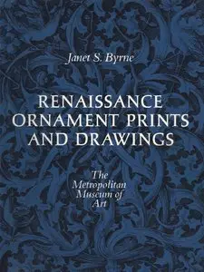 Byrne, Janet S., "Renaissance Ornament Prints and Drawings"