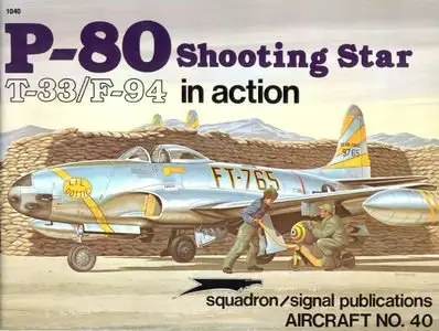 P-80/T-33/F-94 Shooting Star in Action (Squadron Signal 1040) (Repost)