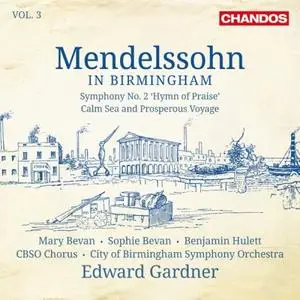 City of Birmingham Symphony Orchestra - Mendelssohn in Birmingham, Vol. 3 (2015)