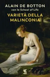 Alain de Botton - Varietà della malinconia