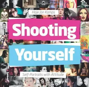 Shooting Yourself: Self Portraits with Attitude