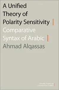 A Unified Theory of Polarity Sensitivity: Comparative Syntax of Arabic