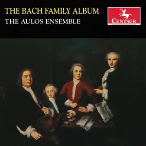 The Aulos Ensemble - The Bach Family Album (2010)