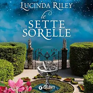 «Le sette sorelle꞉ Le sette sorelle 1» by Lucinda Riley