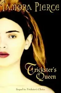 Tamora Pierce - Trickster's Queen (Daughter of the Lioness, Book 2)
