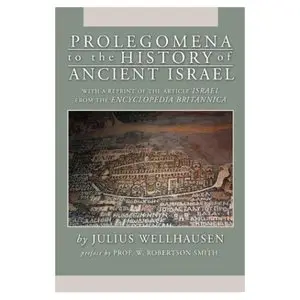 Prolegomena to the History of Ancient Israel (Repost)