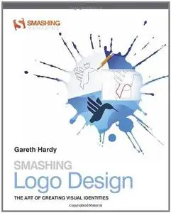 Smashing Logo Design: The Art of Creating Visual Identities (Repost)