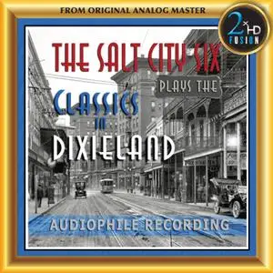 The Salt City Six - The Salt City Six Plays the Classics in Dixieland (Remastered) (2020) [Official Digital Download 24/192]