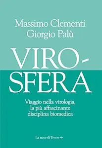 Massimo Clementi, Giorgio Palù - Virosfera