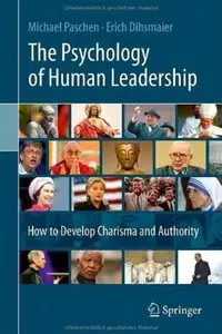 The Psychology of Human Leadership: How To Develop Charisma and Authority [Repost]