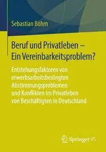 Beruf und Privatleben - Ein Vereinbarkeitsproblem?