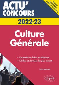 Nelly Mouchet, "Culture générale 2022-2023 : Concours administratifs, Sciences Po, licence, CPGE"