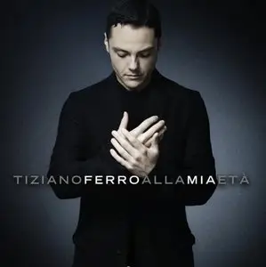 Tiziano Ferro - Alla mia eta'