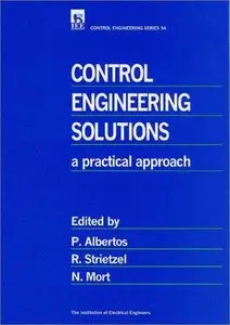 Control Engineering Solutions: A Practical Approach  (Repost)
