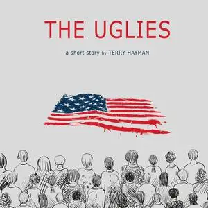 «The Uglies» by Terry Hayman