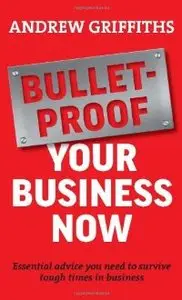 Bulletproof Your Business Now (repost)