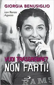 Giorgia Benusiglio, Renzo Agasso - Vuoi trasgredire? Non farti!