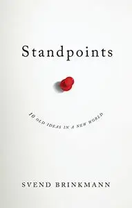 Standpoints: 10 Old Ideas In a New World