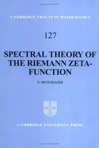 Spectral Theory of the Riemann Zeta-Function (Cambridge Tracts in Mathematics, Book 127)