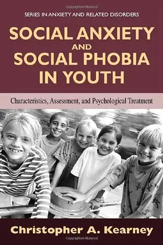 Social Anxiety and Social Phobia in Youth: Characteristics, Assessment, and Psychological Treatment (Repost)