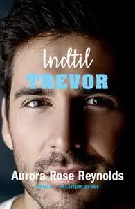 «Indtil Trevor» by Aurora Rose Reynolds