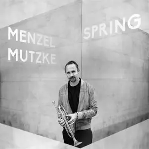 Menzel Mutzke - Spring (2020) [Official Digital Download]