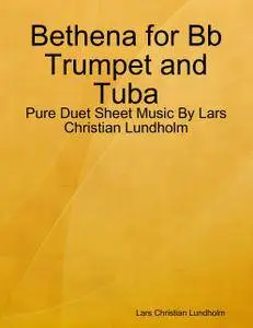 Bethena for Bb Trumpet and Tuba - Pure Duet Sheet Music By Lars Christian Lundholm