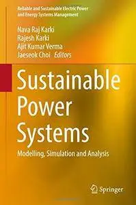 Sustainable Power Systems: Modelling, Simulation and Analysis (repost)