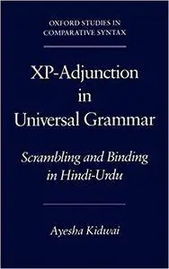 Xp-Adjunction in Universal Grammar: Scrambling and Binding in Hindi-Urdu