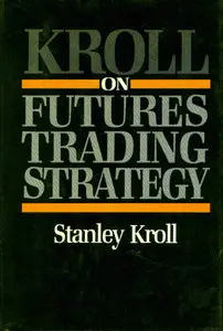 Kroll on Futures Trading Strategy