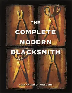 The Complete Modern Blacksmith (Repost)