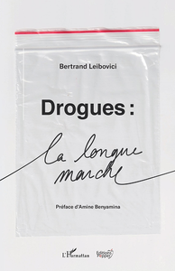 Drogues : La longue marche - Bertrand Leibovici