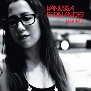 Vanessa Fernandez - Use Me (2014) [DSD64 + Hi-Res FLAC]