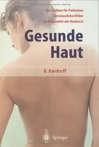 Gesunde Haut: Ratgeber von A-Z by B. Kardorff