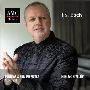 Niklas Sivelov - J.S. Bach- Partitas & English Suites, Vol. 2 (2022) [Official Digital Download 24/96]