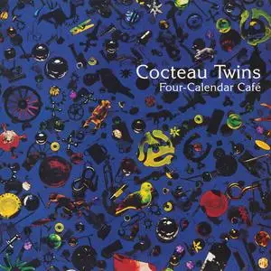 Cocteau Twins - Four-Calendar Café (2024 Remaster) (2024) [Official Digital Download]